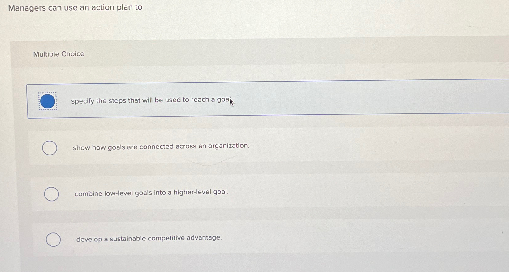  Managers can use an action plan to Multiple Choice specify the