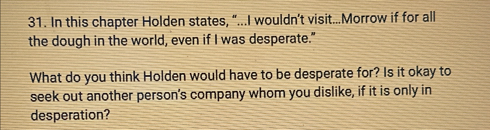  In this chapter Holden states, "... wouldn't visit... Morrow if for