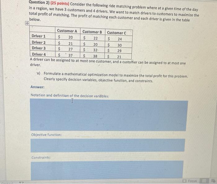  Question 2) (25 points) Consider the following ride matching problem where