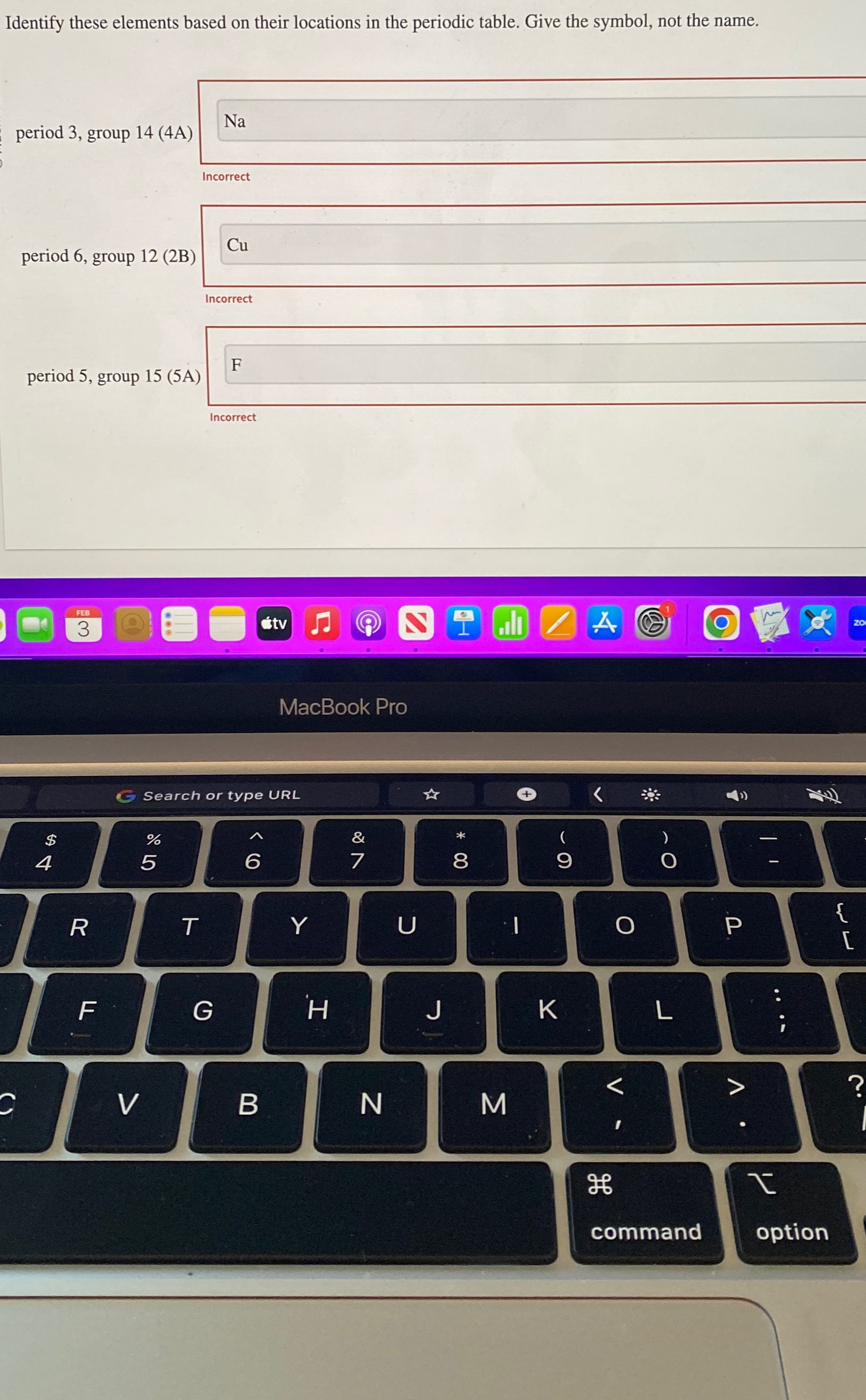  Identify these elements based on their locations in the periodic table.