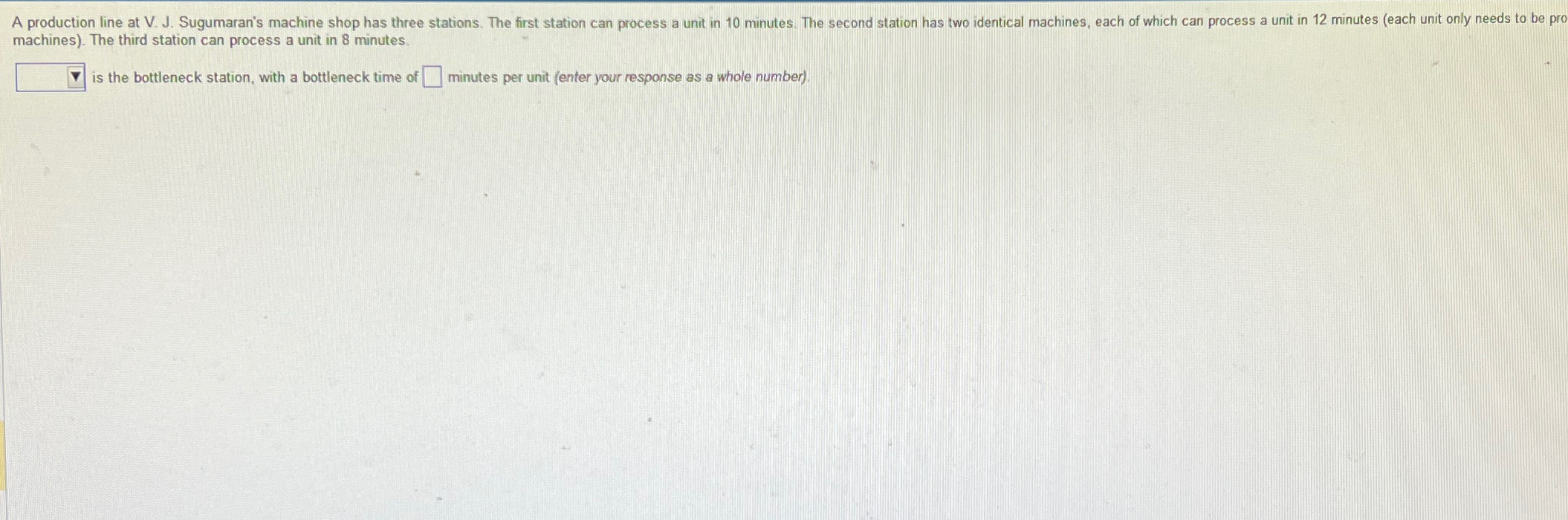  machines). The third station can process a unit in 8 minutes.