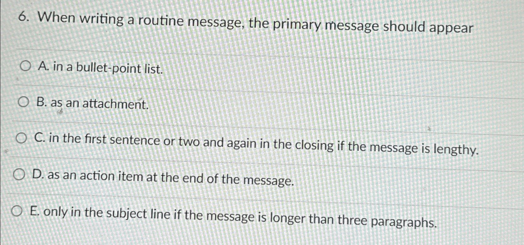  When writing a routine message, the primary message should appear A.