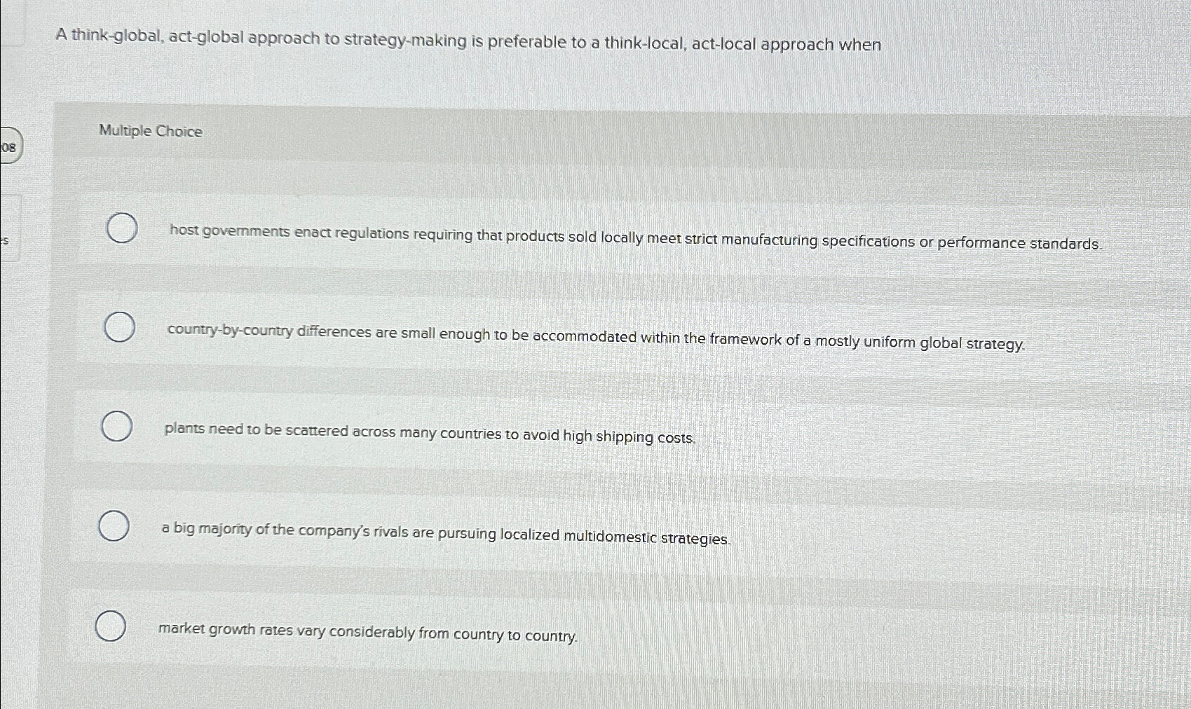  A think-global, act-global approach to strategy-making is preferable to a think-local,