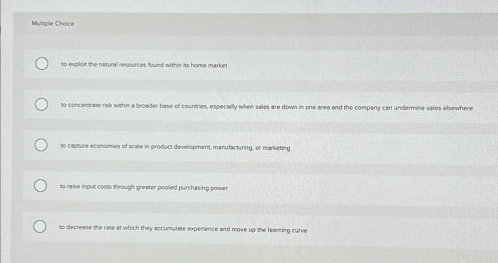  Multiple Choice to exploit the natural resources found within its home