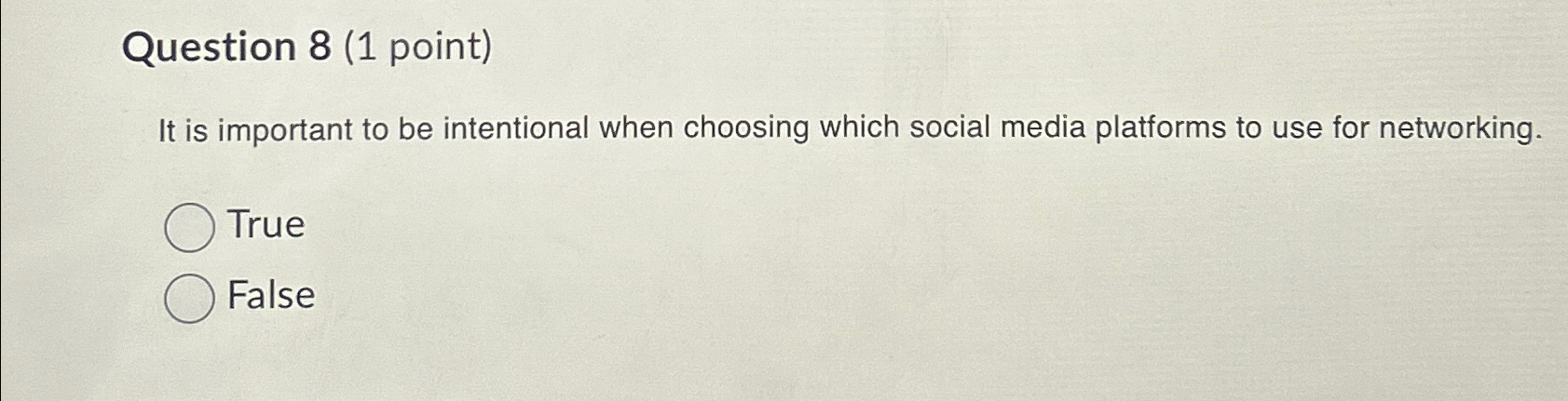 Question 8(1 point) It is important to be intentional when choosing
