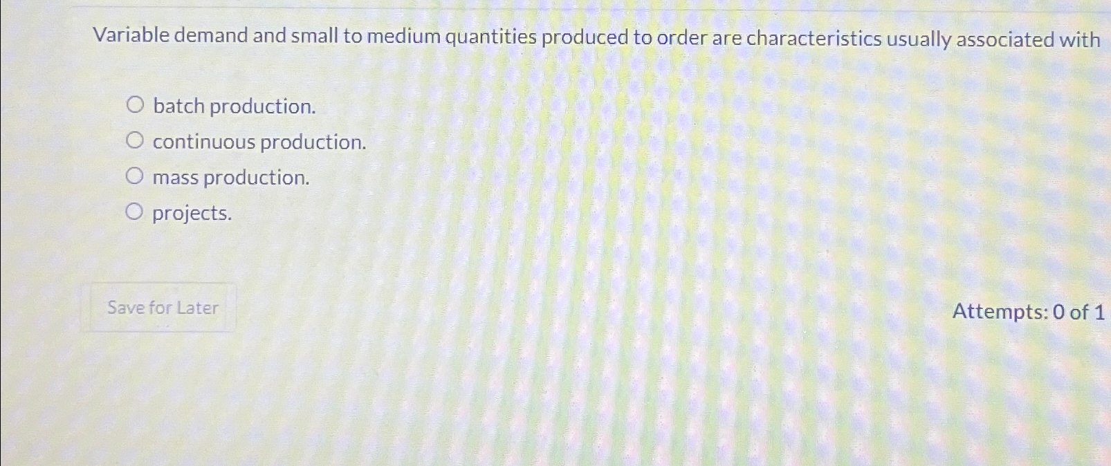  Variable demand and small to medium quantities produced to order are