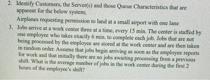  2. Identify Customers, the Server(s) and those Queue Characteristics that are