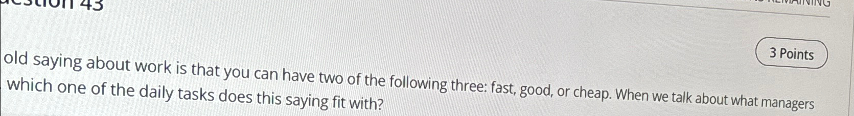  old saying about work is that you can have two of