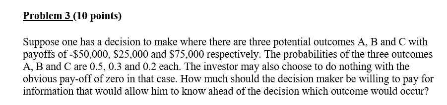 Suppose one has a decision to make where there are three