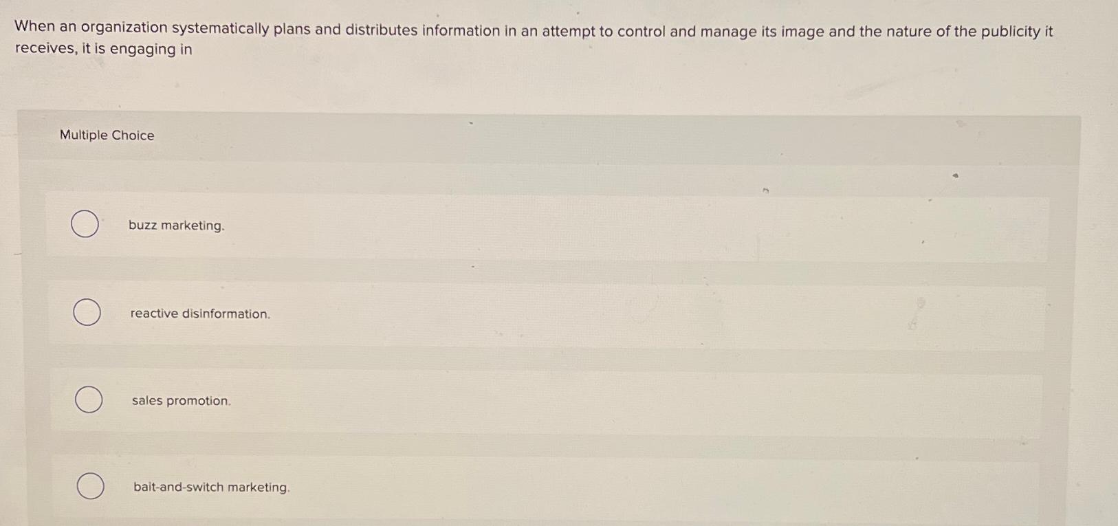  When an organization systematically plans and distributes information in an attempt