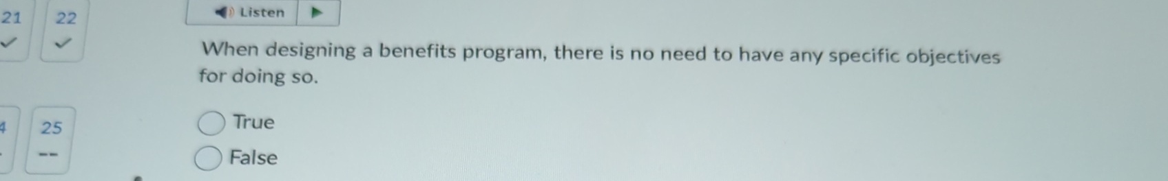 When designing a benefits program, there is no need to have