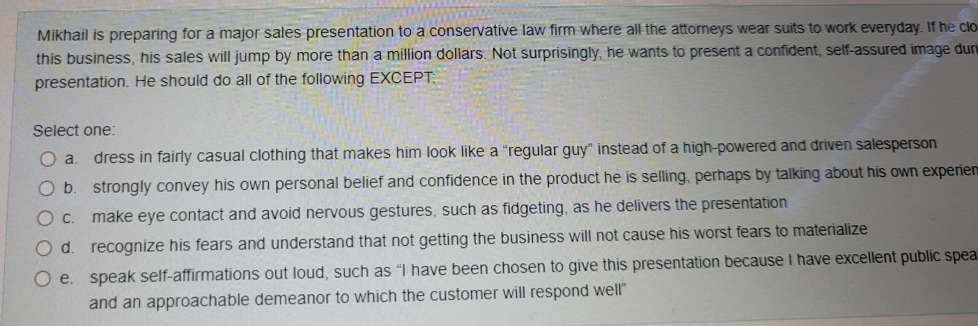  Mikhail is preparing for a major sales presentation to a conservative