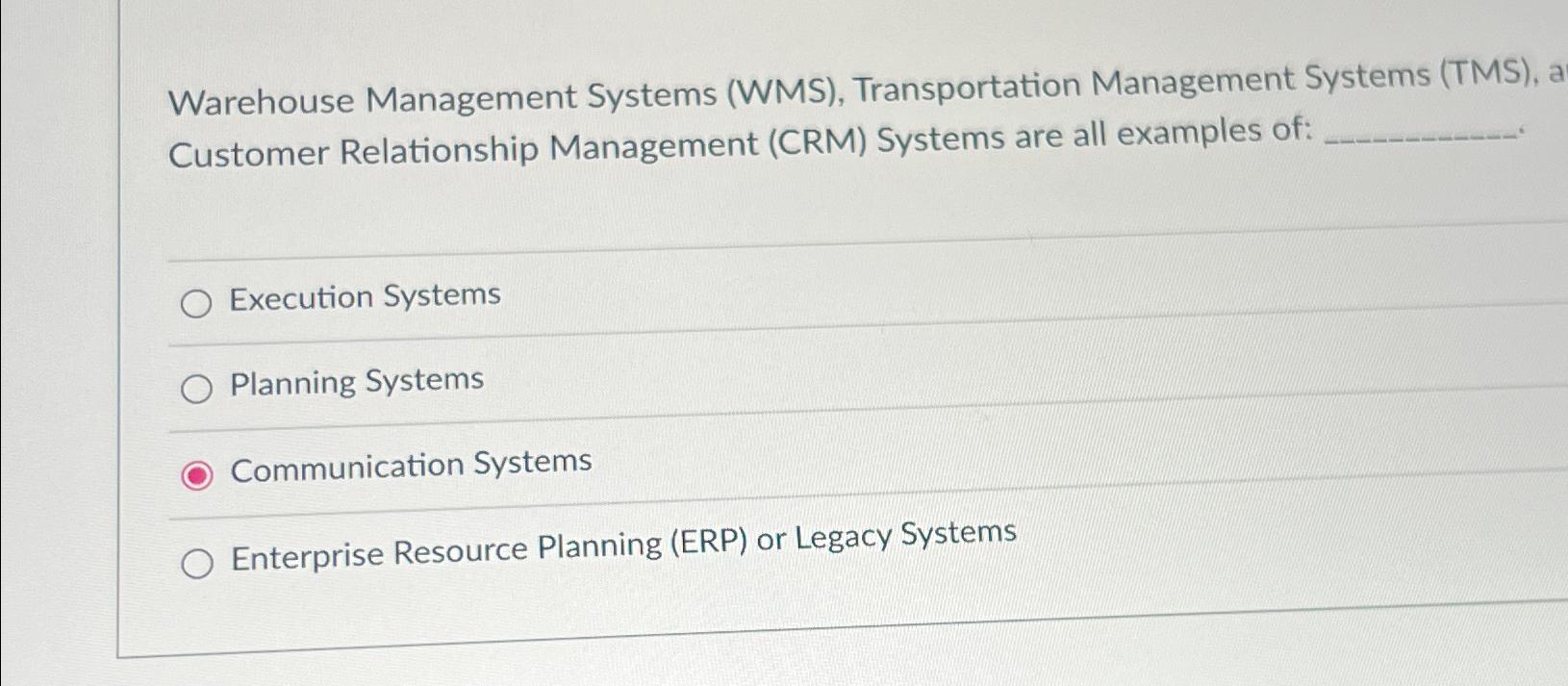  Warehouse Management Systems (WMS), Transportation Management Systems (TMS), a Customer Relationship