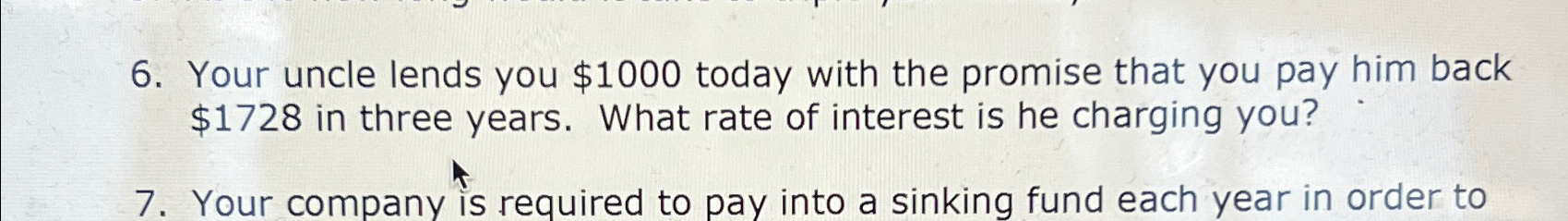  Your uncle lends you $1000 today with the promise that you