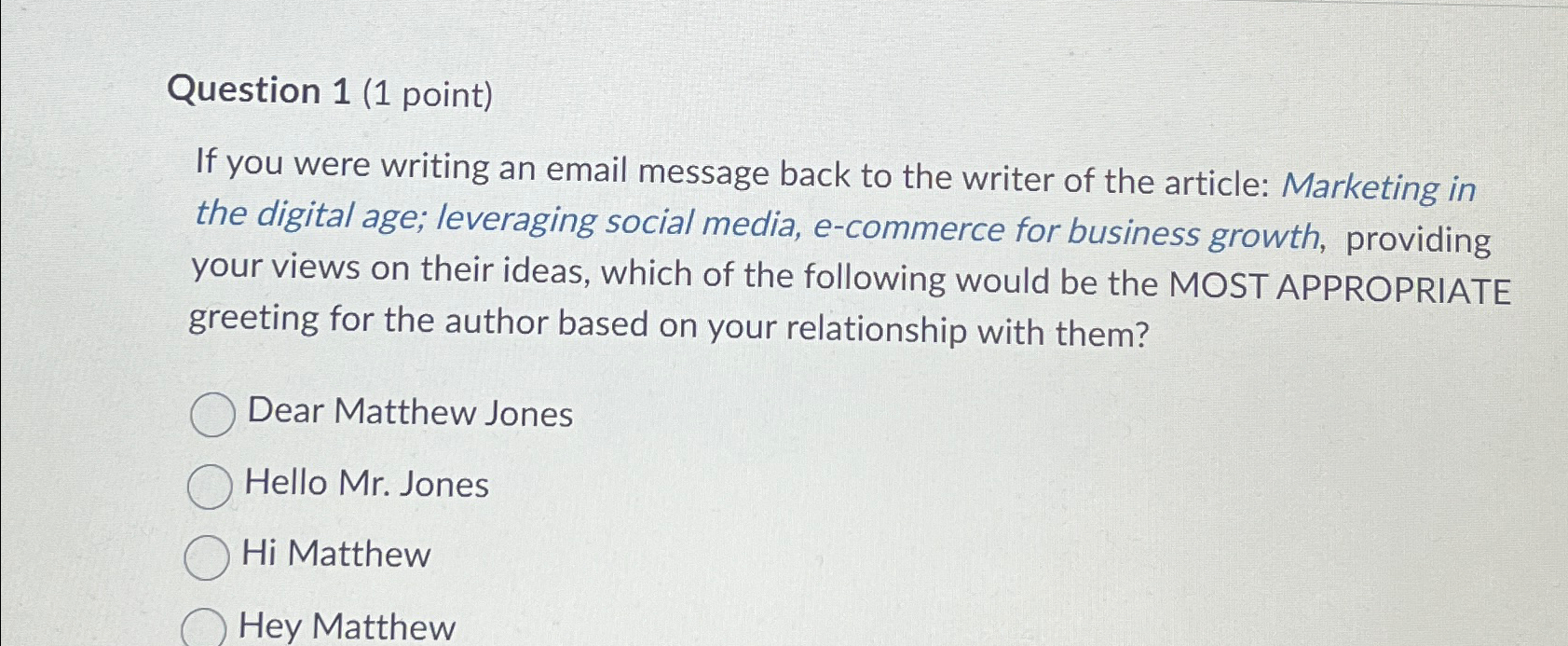  Question 1(1 point) If you were writing an email message back