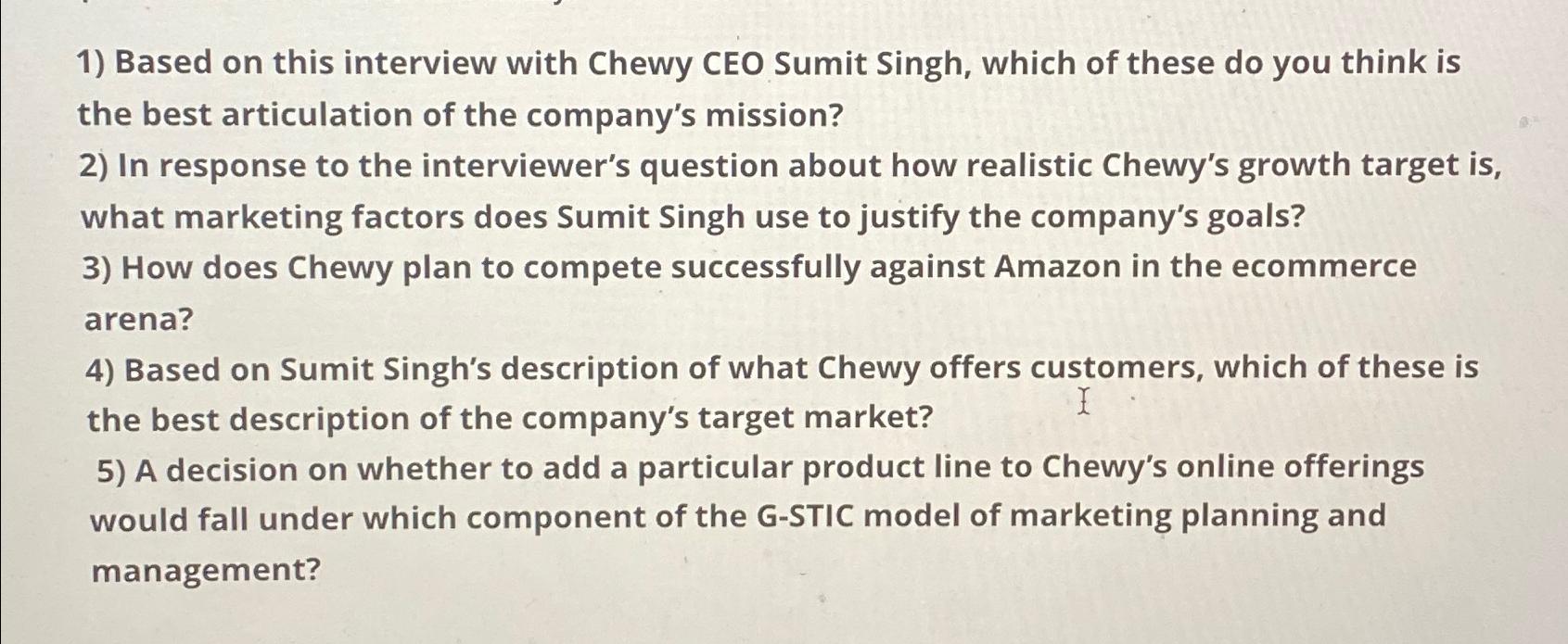  Based on this interview with Chewy CEO Sumit Singh, which of