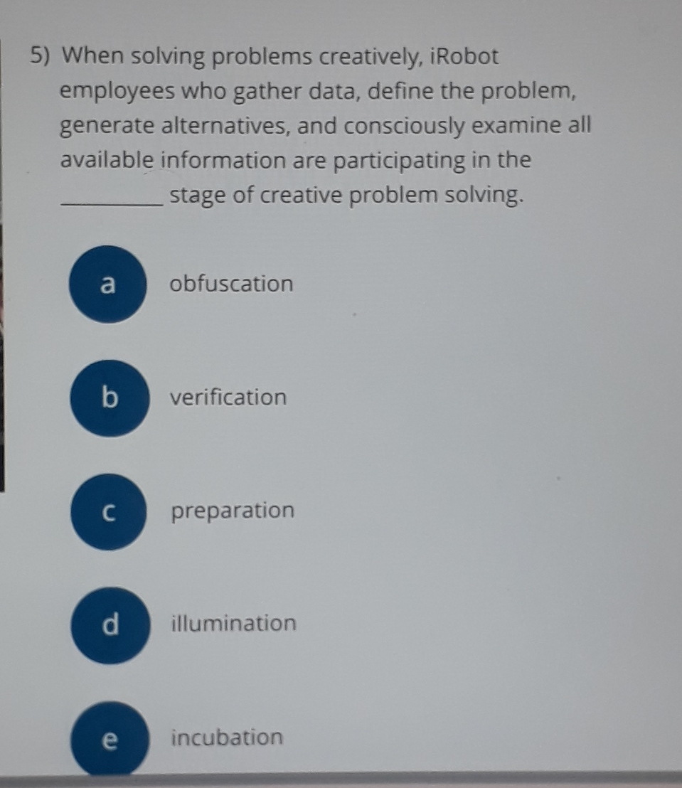  When solving problems creatively, iRobot employees who gather data, define the