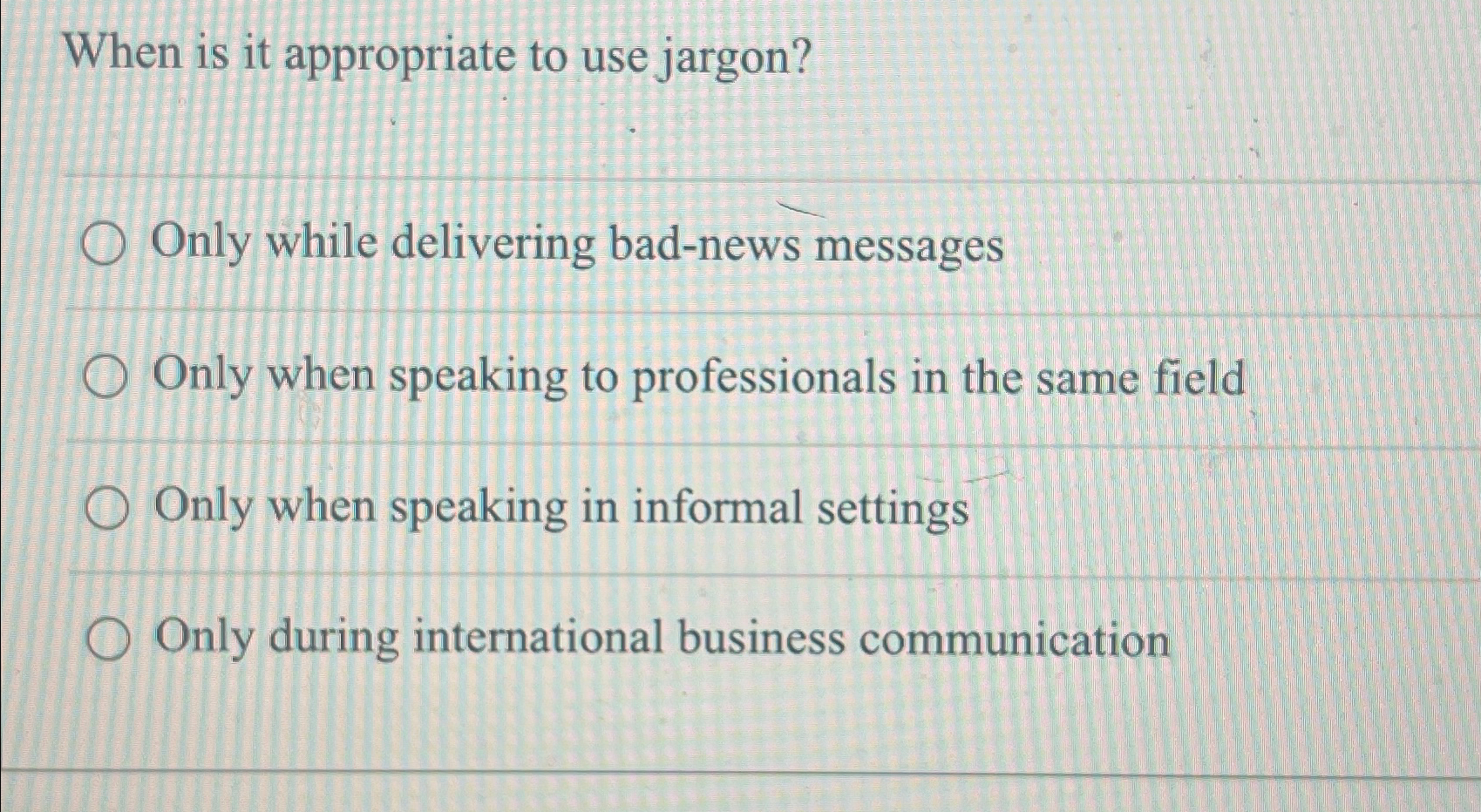  When is it appropriate to use jargon? Only while delivering bad-news