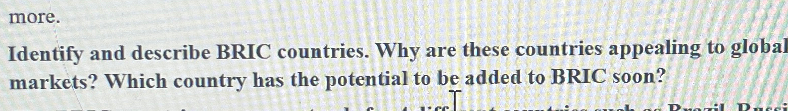  Identify and describe BRIC countries. Why are these countries appealing to