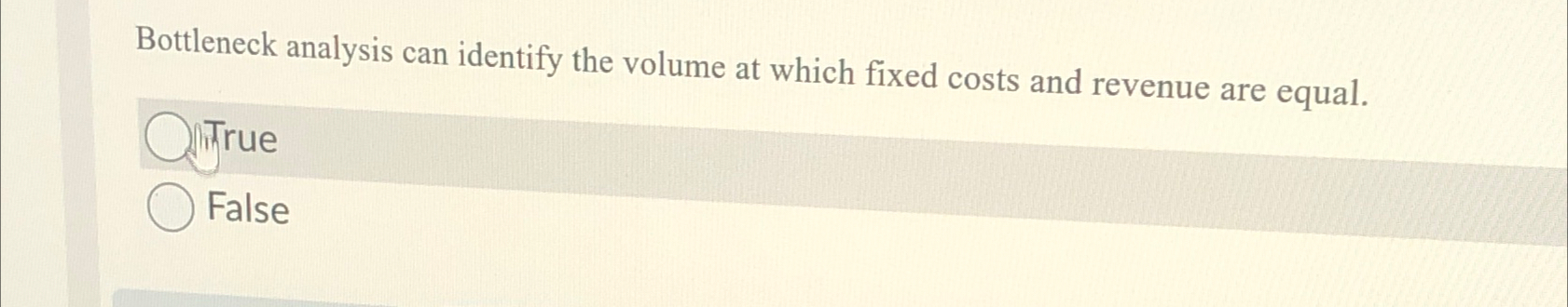  Bottleneck analysis can identify the volume at which fixed costs and