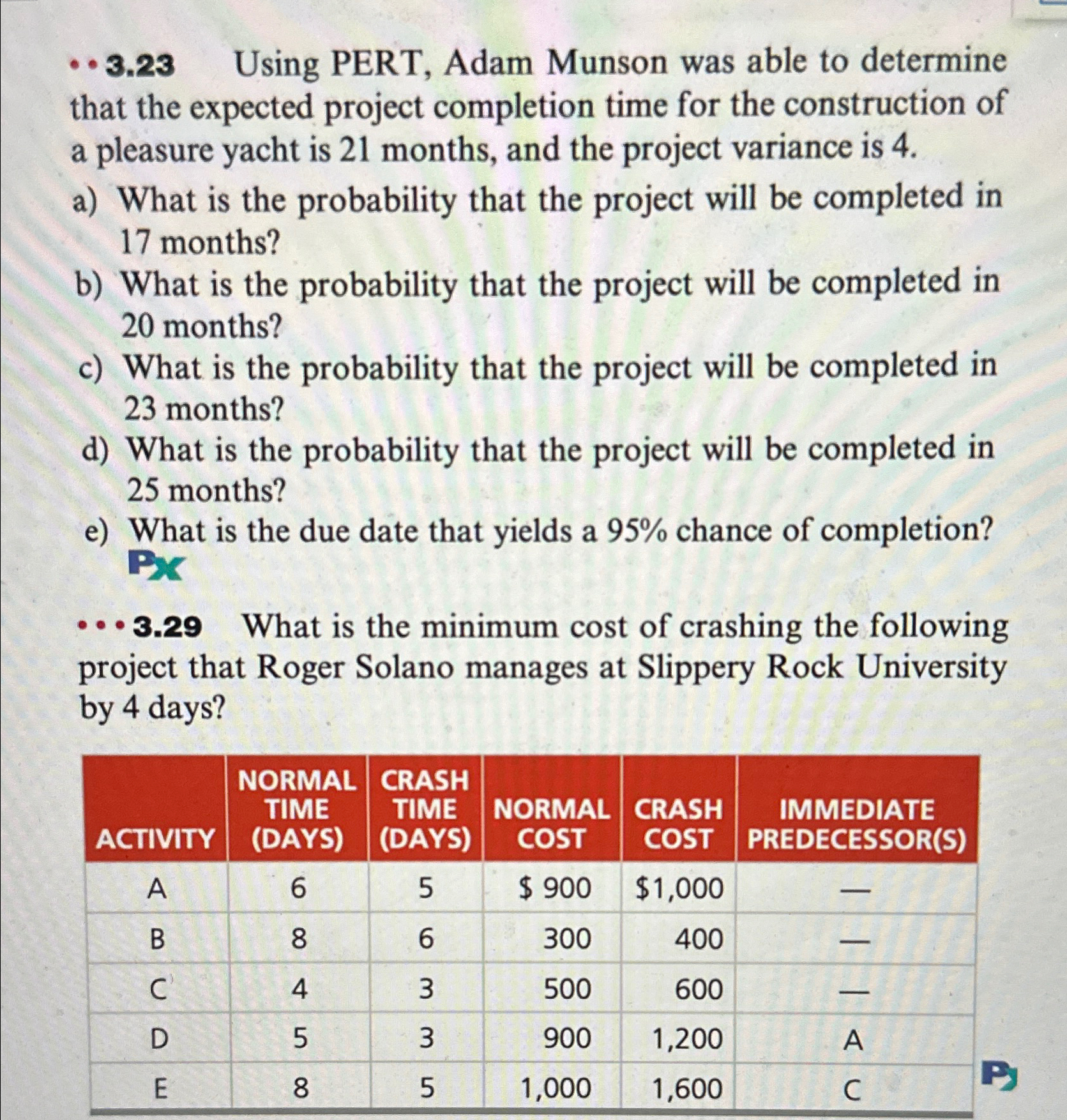  -3.23 Using PERT, Adam Munson was able to determine that the