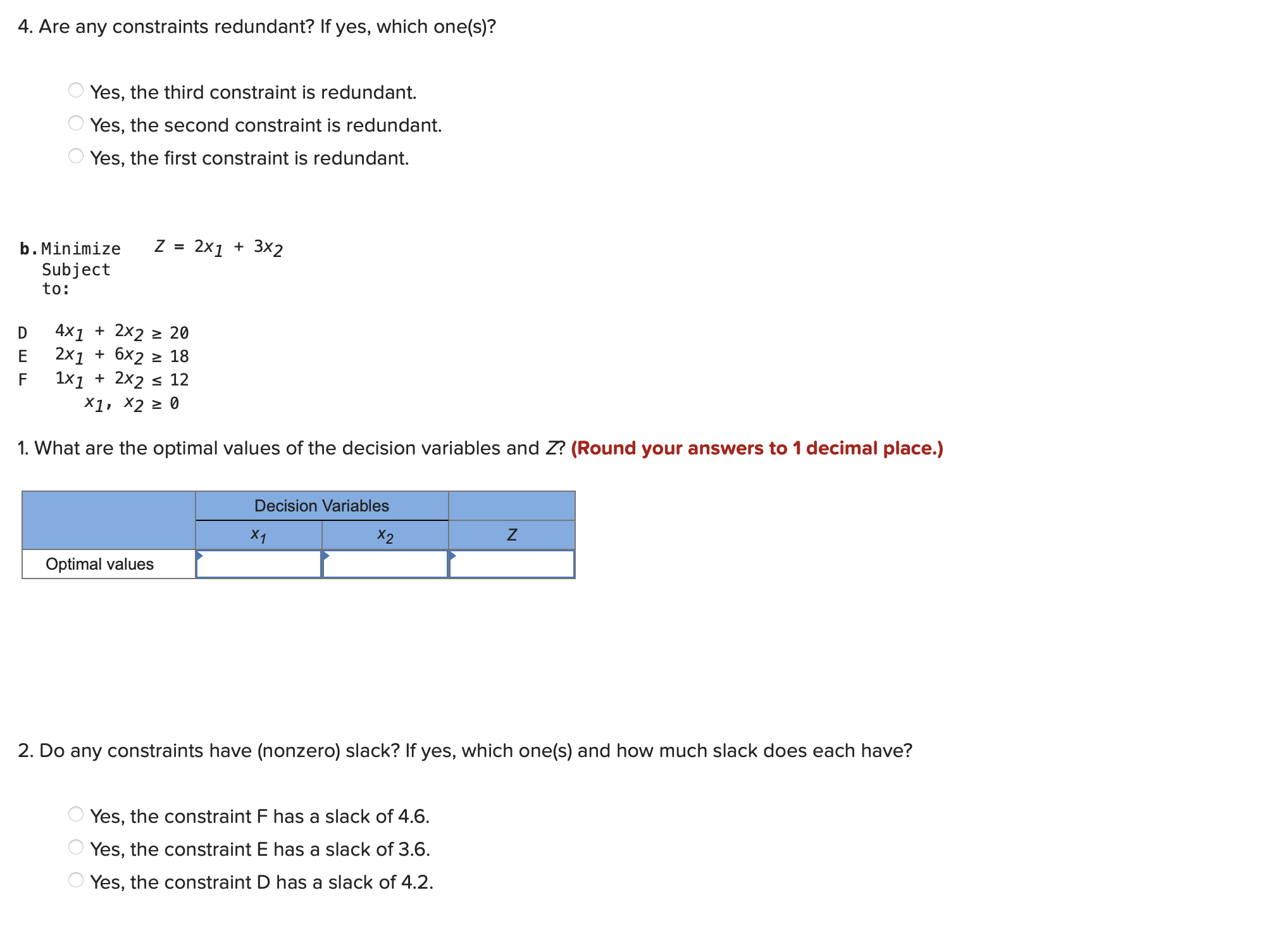 questions that follow. Use simultaneous equations to determine the optimal values of