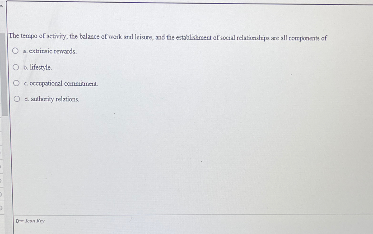  The tempo of activity, the balance of work and leisure, and