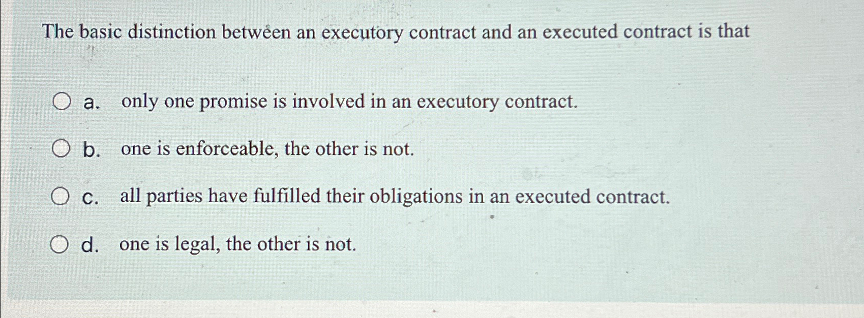  The basic distinction between an executory contract and an executed contract