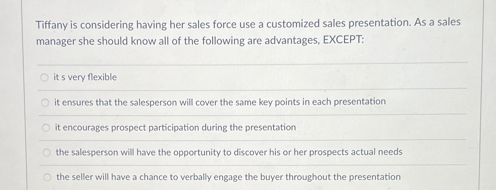  Tiffany is considering having her sales force use a customized sales