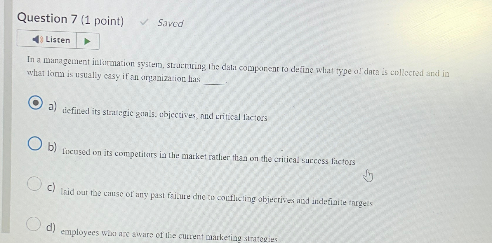  Question 7(1 point) Saved Listen In a management information system, structuring