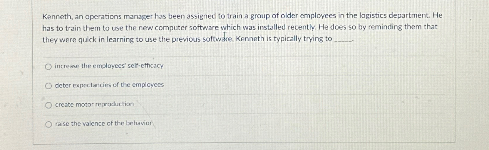  Kenneth, an operations manager has been assigned to train a group