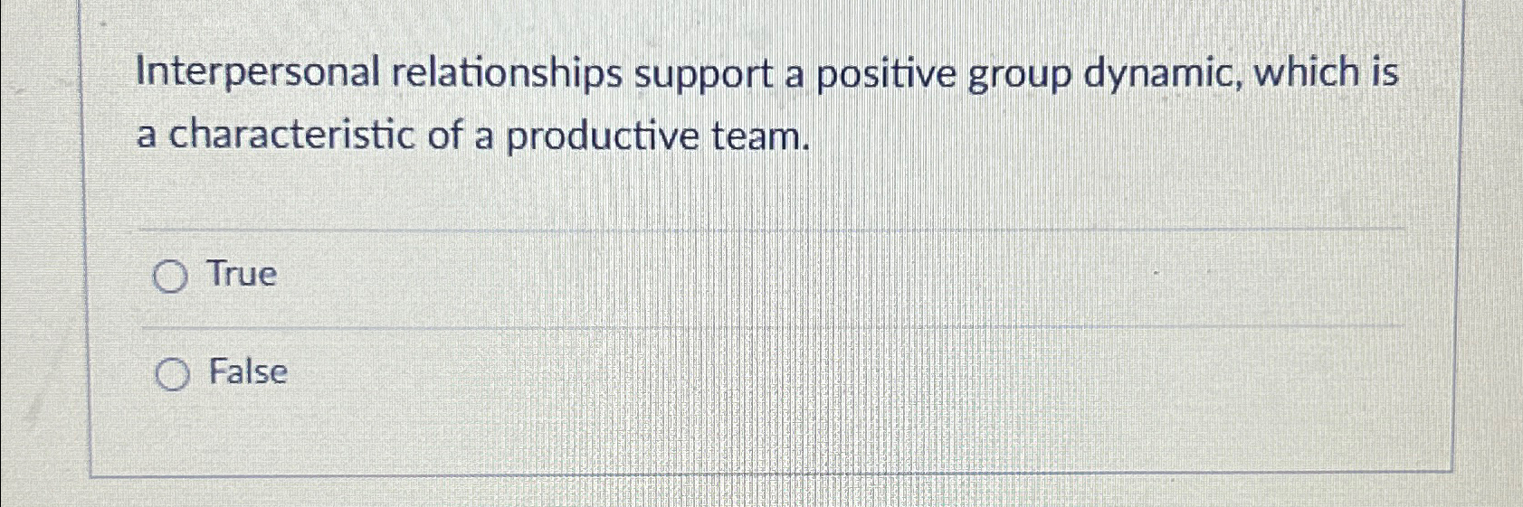  Interpersonal relationships support a positive group dynamic, which is a characteristic