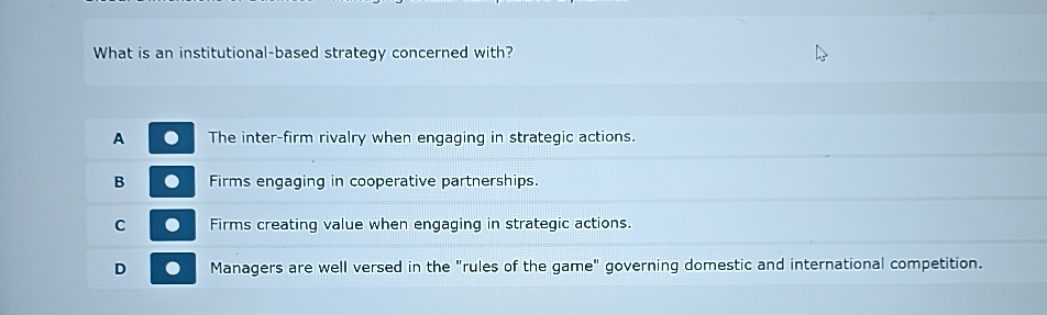  What is an institutional-based strategy concerned with? A The inter-firm rivalry