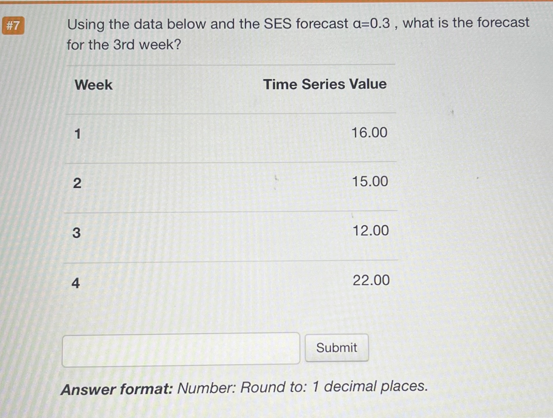  Using the data below and the SES forecast a=0.3, what is
