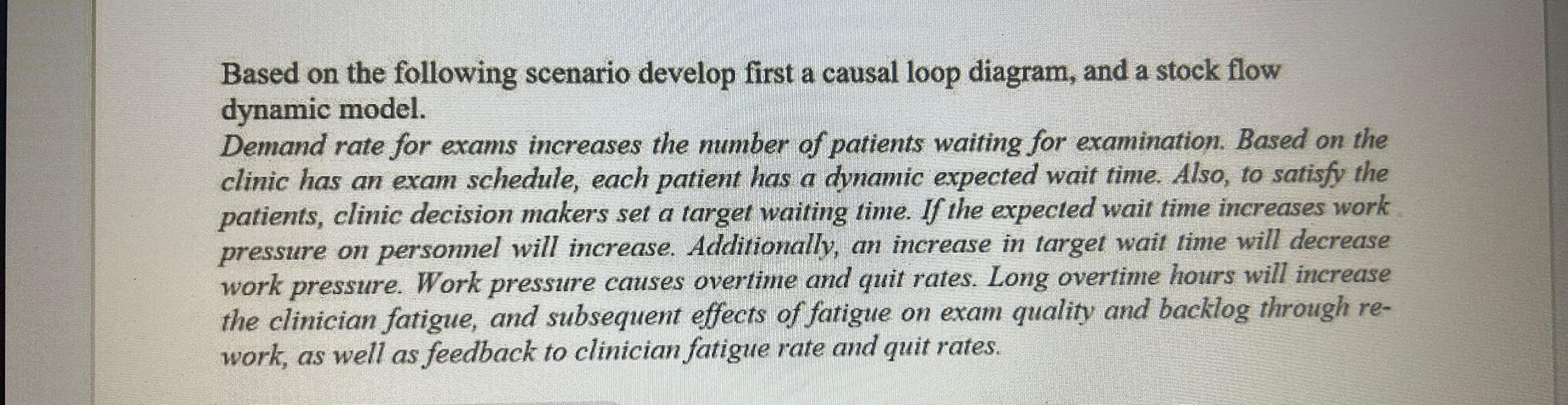  Based on the following scenario develop first a causal loop diagram,