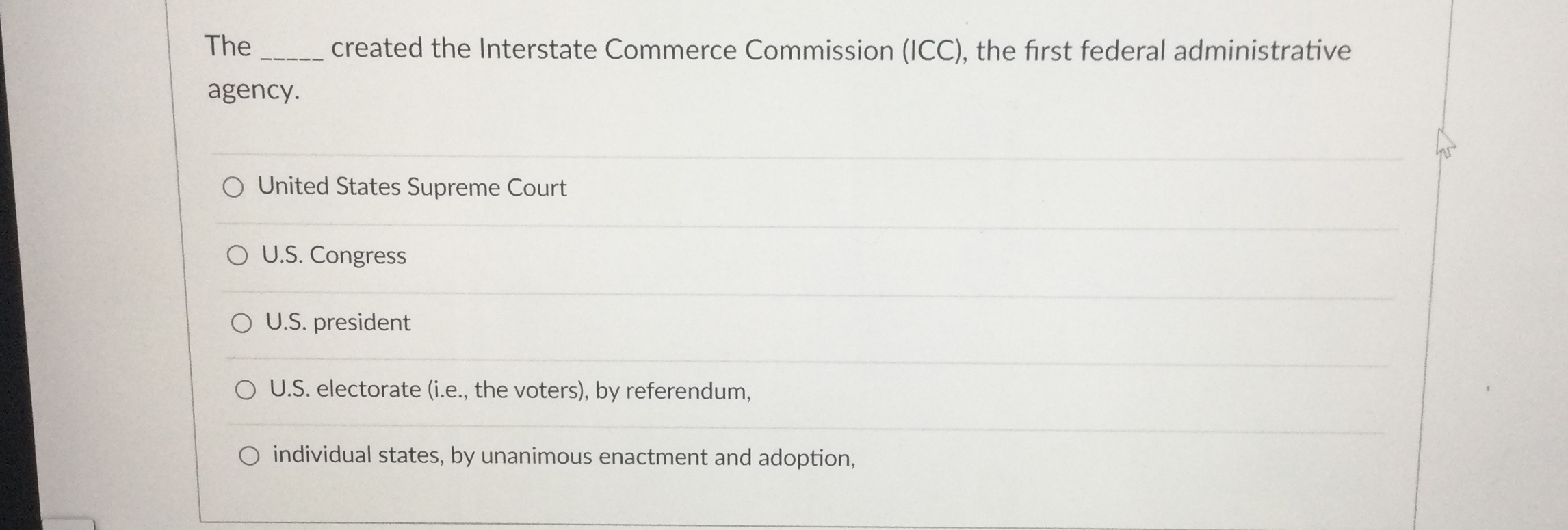  The created the Interstate Commerce Commission (ICC), the first federal administrative