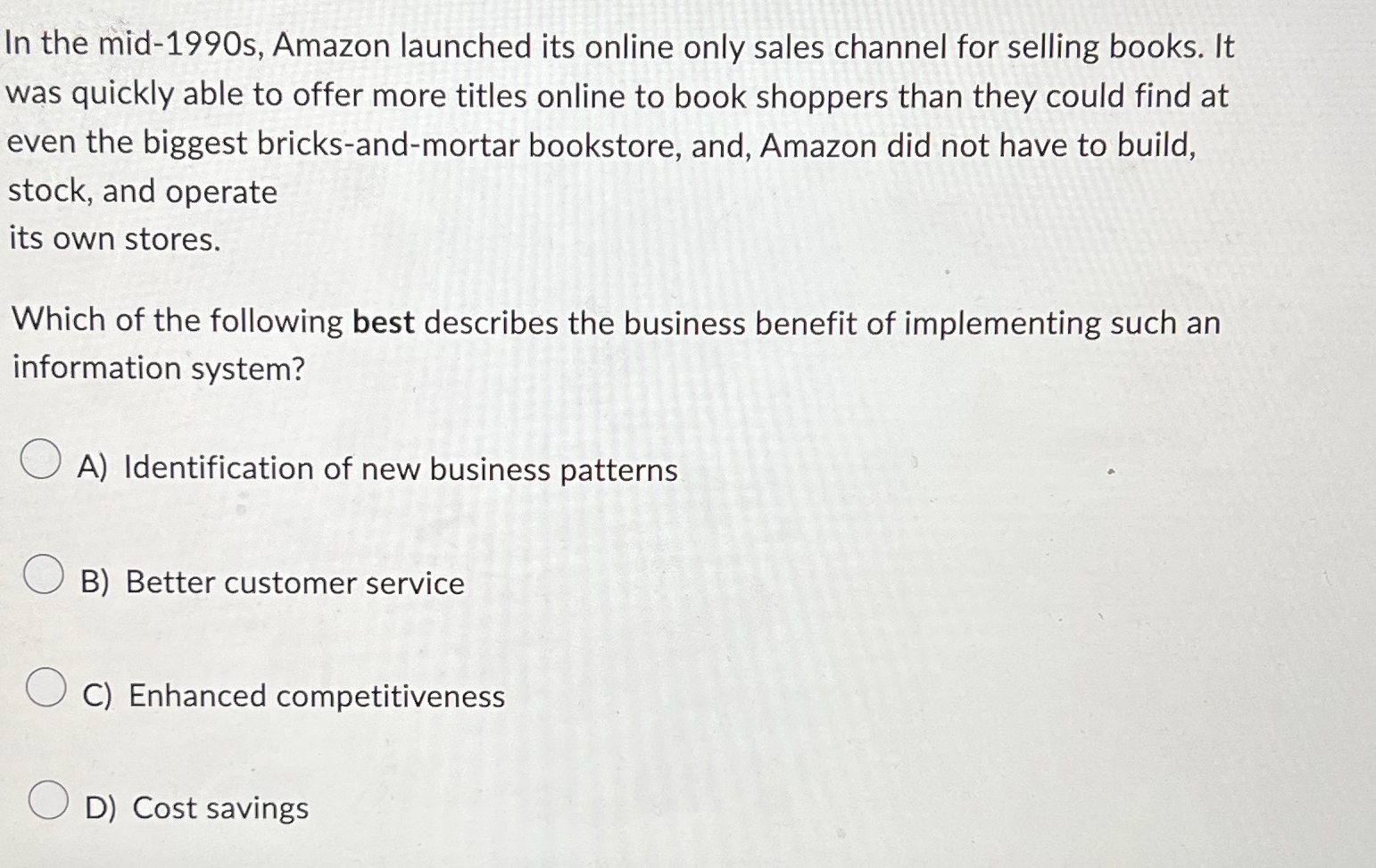  In the mid-1990s, Amazon launched its online only sales channel for