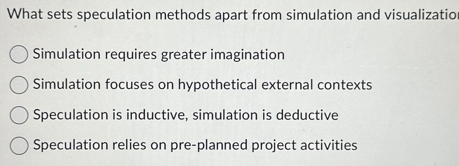  What sets speculation methods apart from simulation and visualizatio Simulation requires