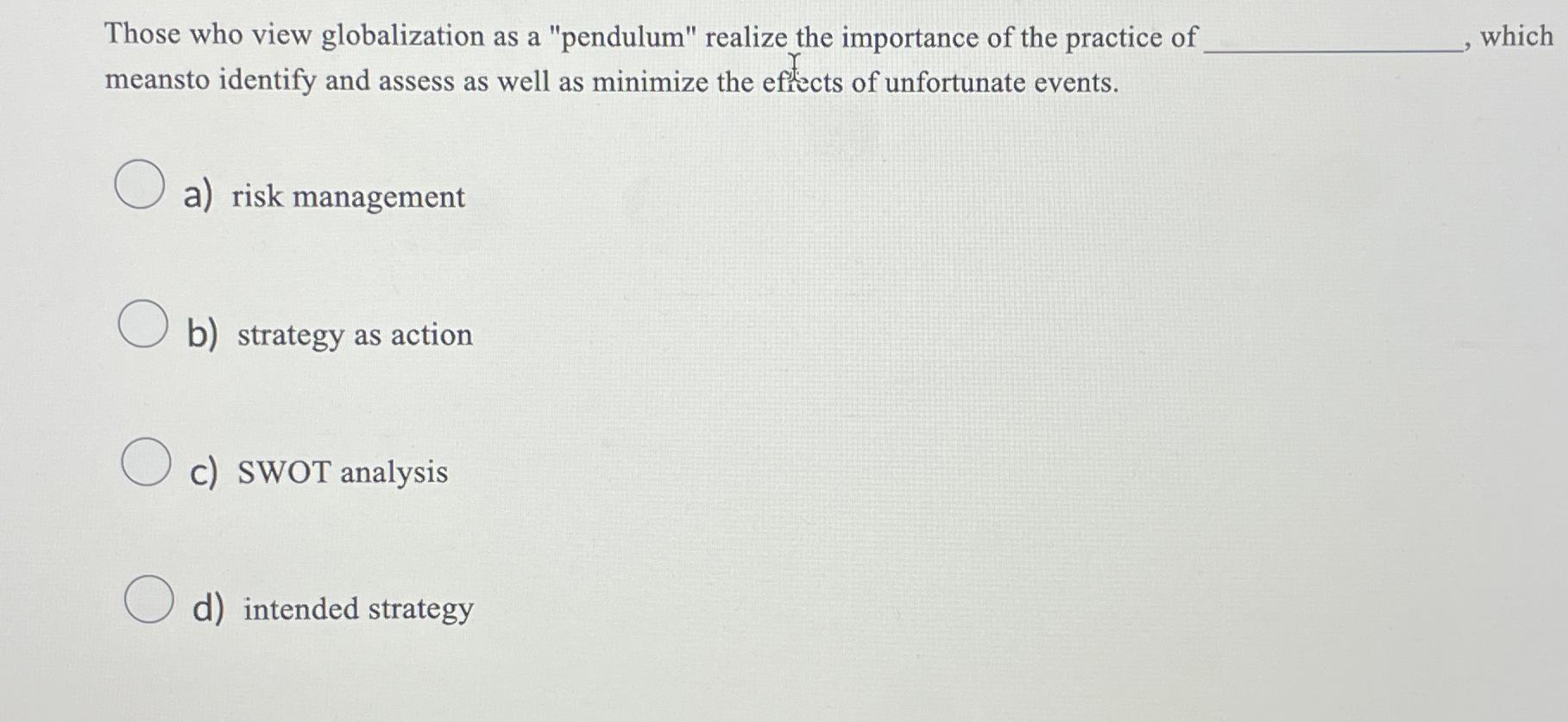  Those who view globalization as a "pendulum" realize the importance of