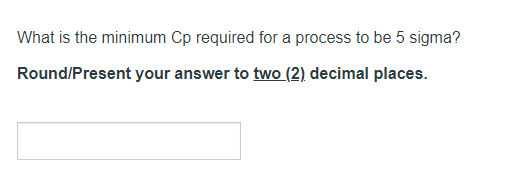  What is the minimum Cp required for a process to be