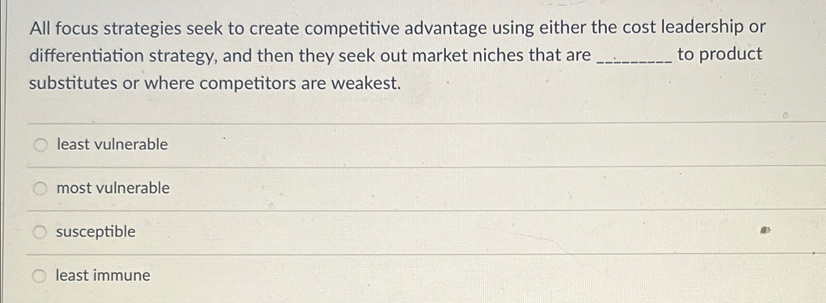  All focus strategies seek to create competitive advantage using either the