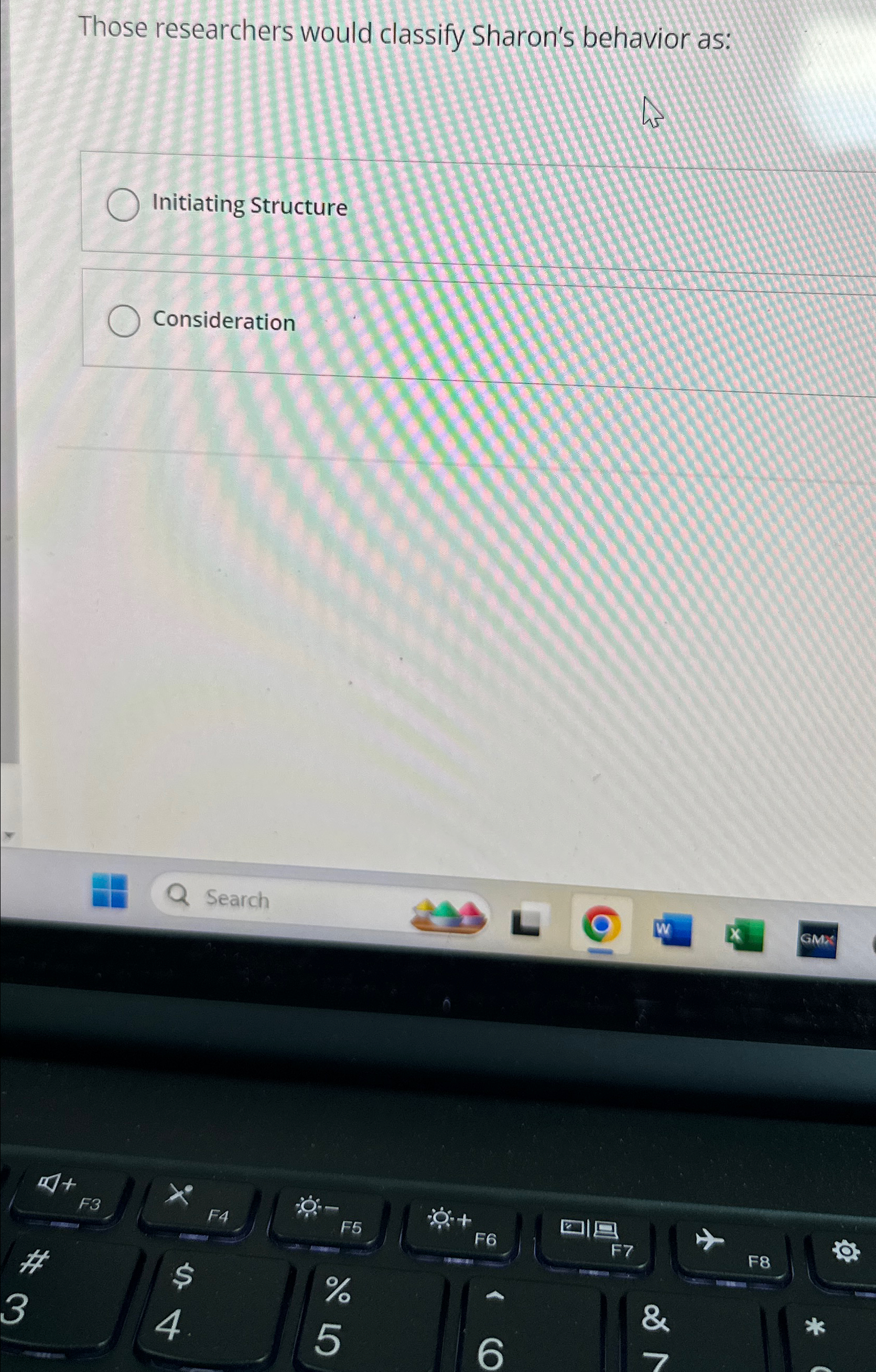  Those researchers would classify Sharon's behavior as: Initiating Structure Consideration 