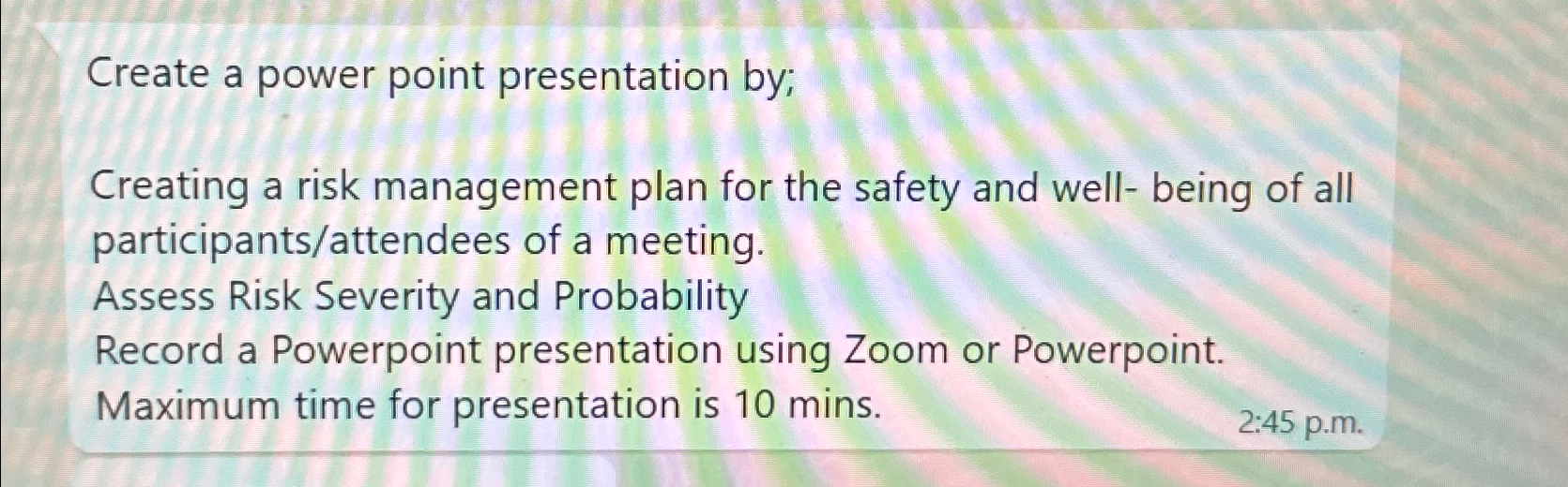  Create a power point presentation by; Creating a risk management plan