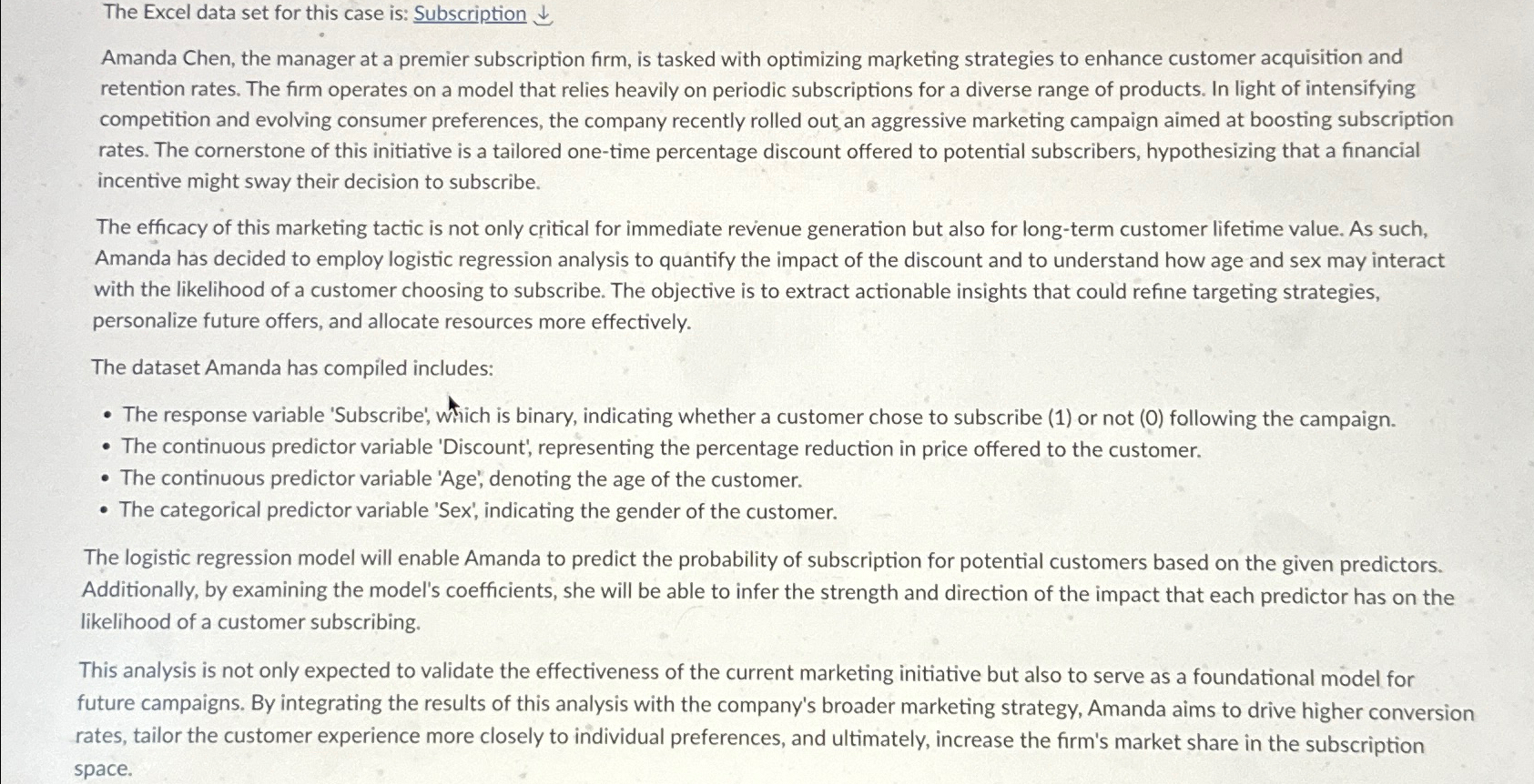  The Excel data set for this case is: Subscription darr Amanda