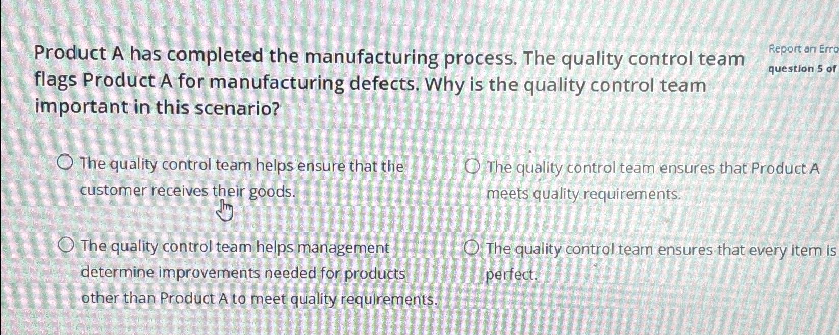  Product A has completed the manufacturing process. The quality control team