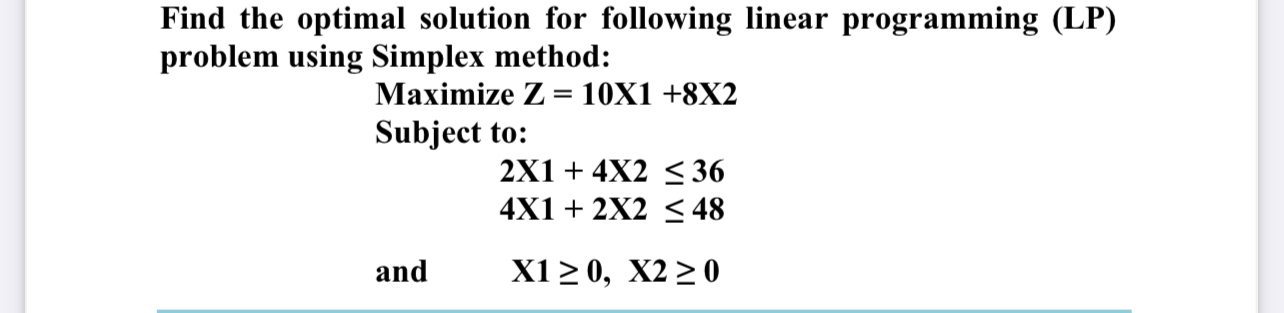  Find the optimal solution for following linear programming (LP) problem using