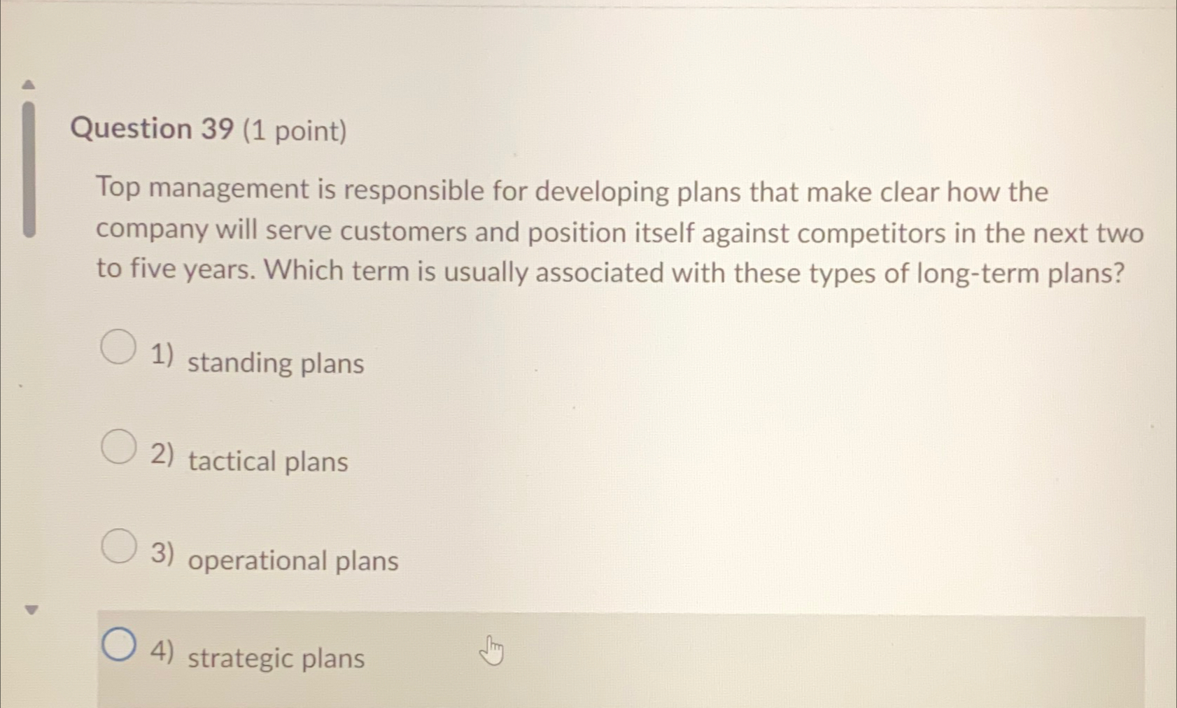  Question 39(1 point) Top management is responsible for developing plans that