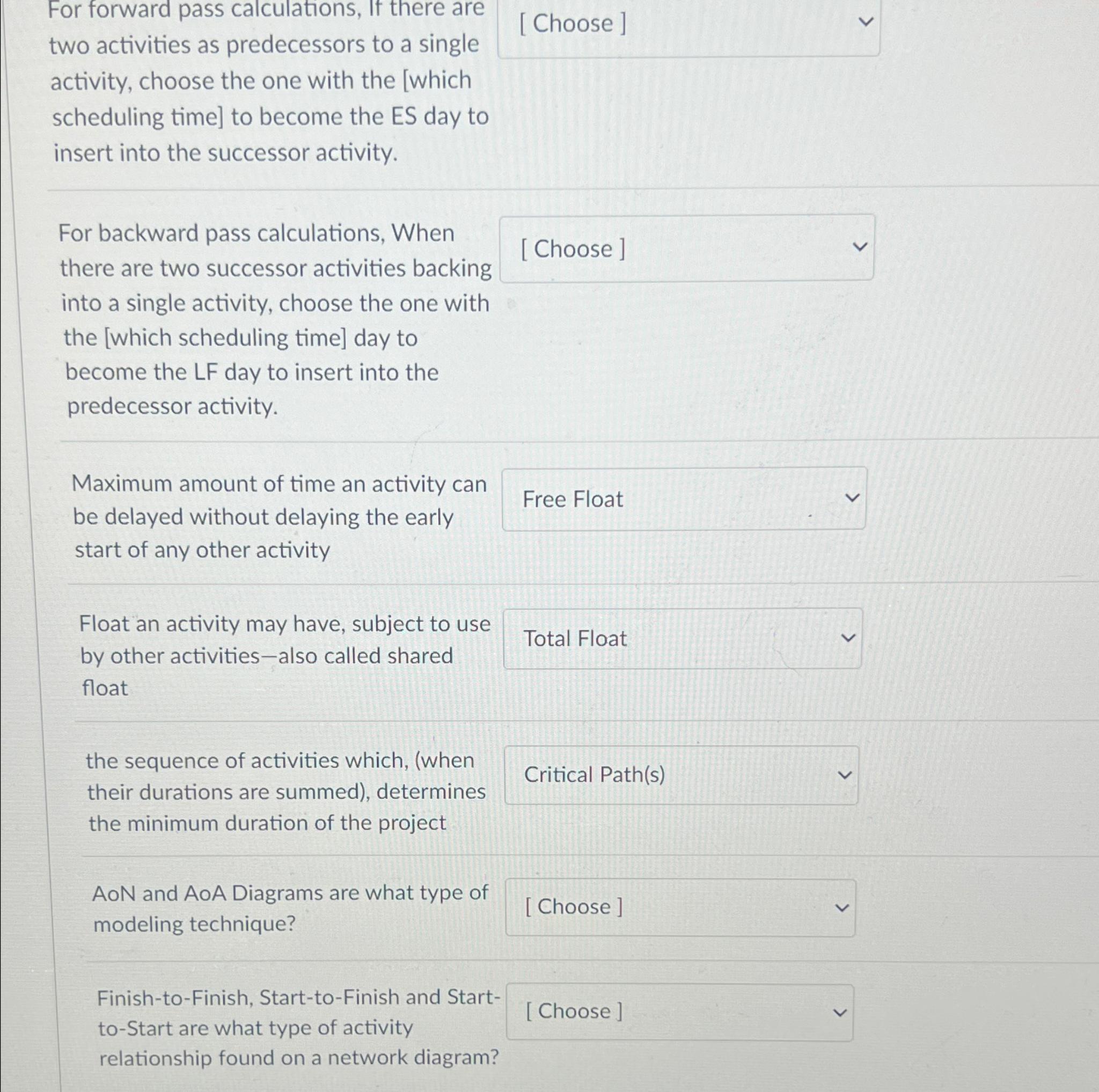  For forward pass calculations, If there are two activities as predecessors