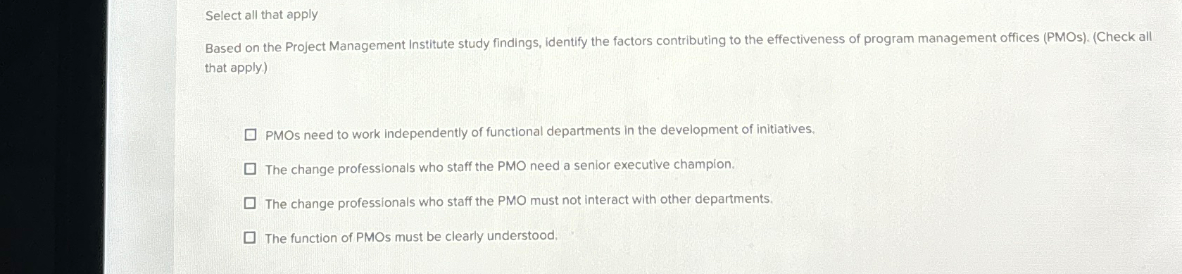  Select all that apply Based on the Project Management Institute study