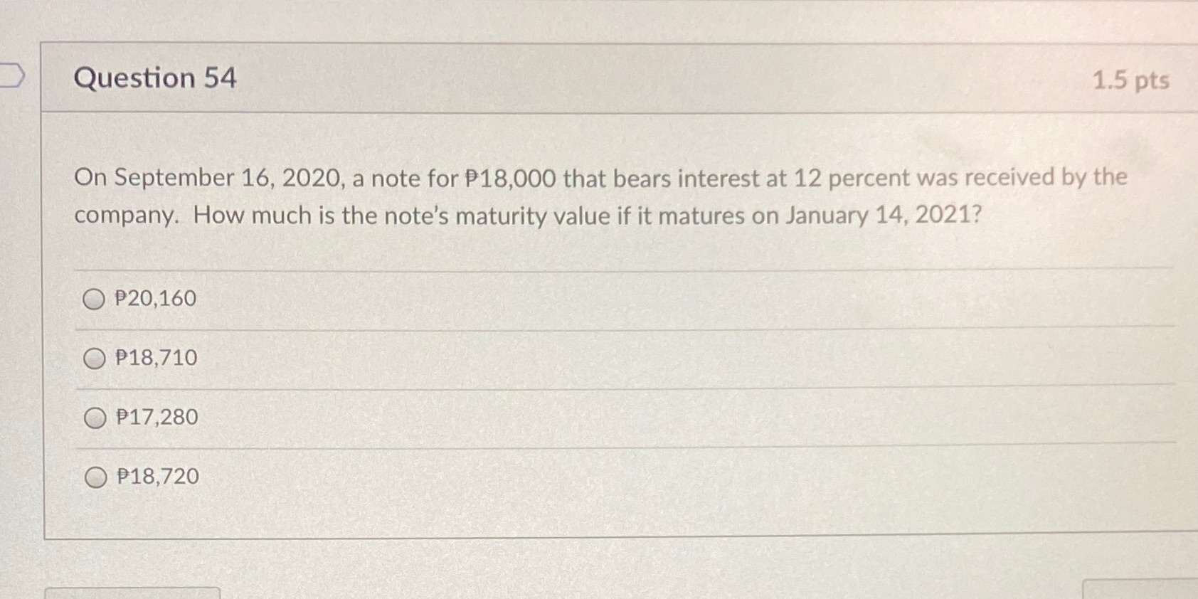 Question 54 1.5 pts On September 16, 2020, a note for